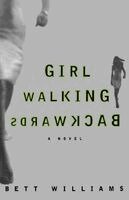 Bett Williams - Girl Walking Backwards, Häftad