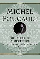 Michel Foucault - The Birth of Biopolitics: Lectures at the Collège de France, 1978--1979, Häftad