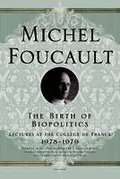 The Birth of Biopolitics: Lectures at the Coll�ge de France, 1978--1979