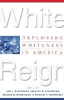 White Reign: Deploying Whiteness in America