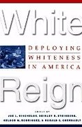 White Reign: Deploying Whiteness in America