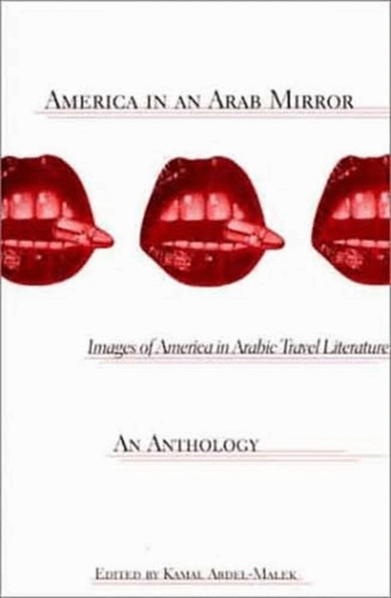 K. Abdel-Malek, Mouna El Kahla - America in An Arab Mirror, Inbunden. Tillgänglighet: Lägg i varukorg
