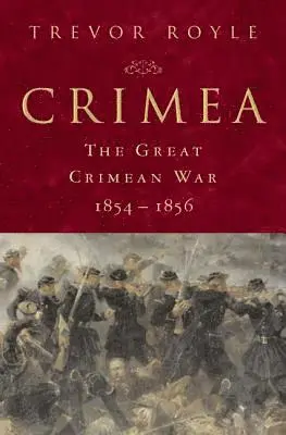 Trevor Royle - Crimea: The Great Crimean War, 1854-1856: The Great Crimean War, 1854-1856, Inbunden. Tillgänglighet: Lägg i varukorg