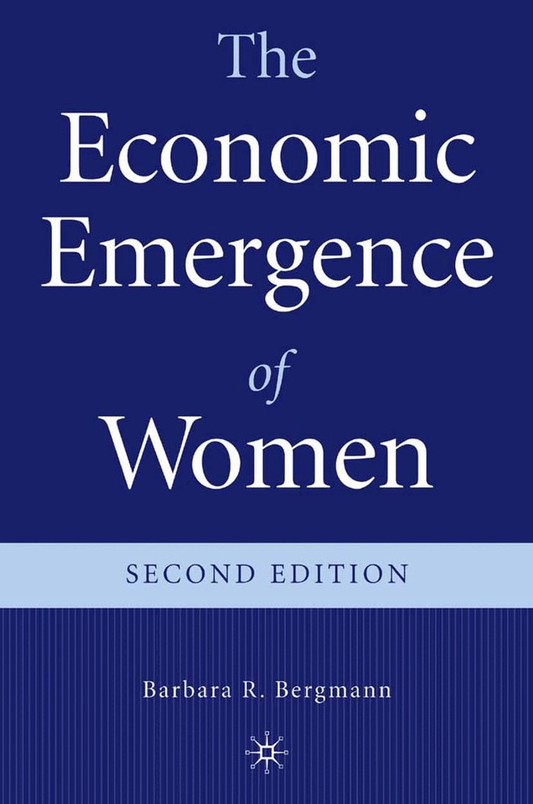 B. Bergmann - Economic Emergence of Women, Häftad