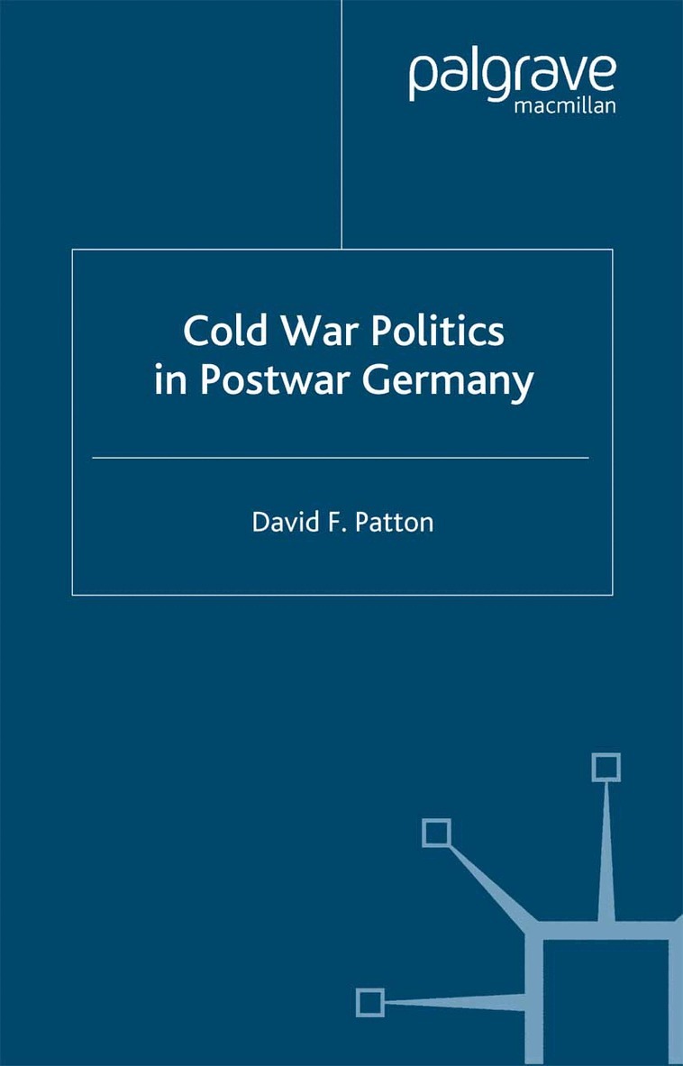 D. Patton - Cold War Politics in Post War Germany, Häftad