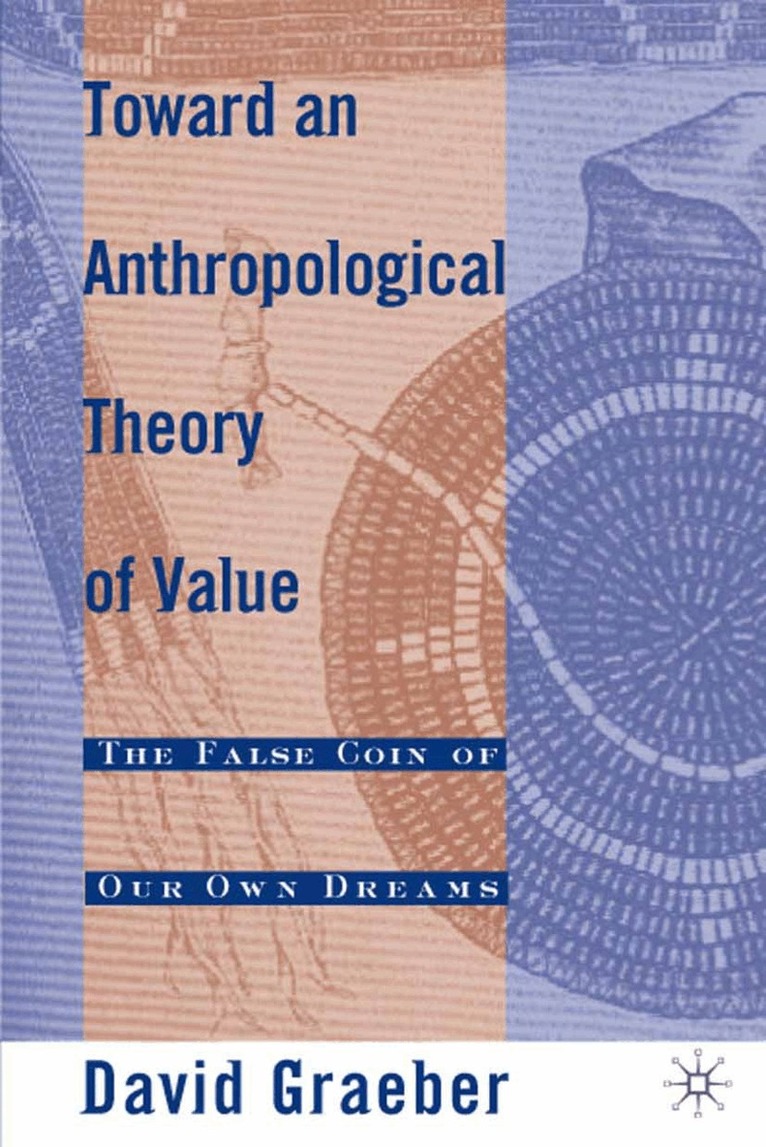 D. Graeber - Toward an Anthropological Theory of Value, Häftad