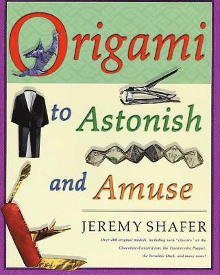 Origami to Astonish and Amuse