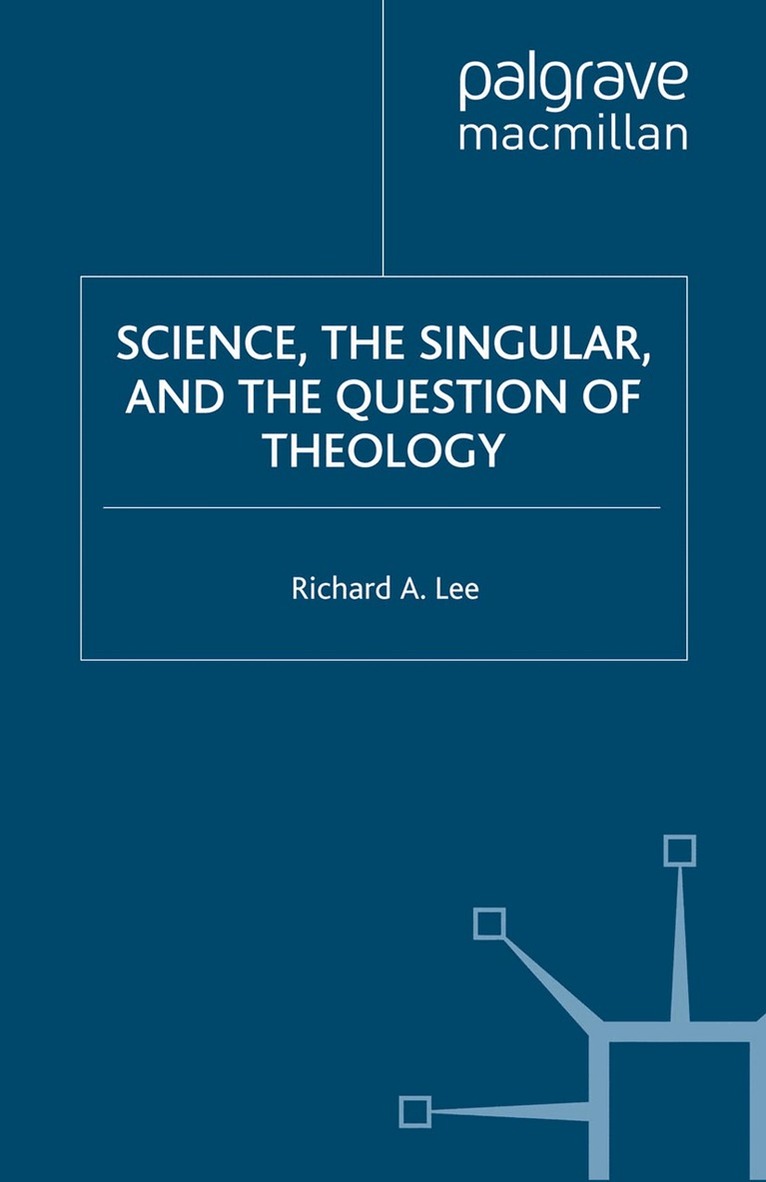 Kenneth A. Loparo, Dr Lee, Richard A., Kenneth A Loparo - Science, the Singular, and the Question of Theology, Inbunden