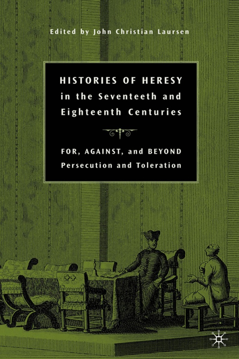 J. Laursen - Histories of Heresy in the Seventeenth and Eighteenth Centuries, Inbunden