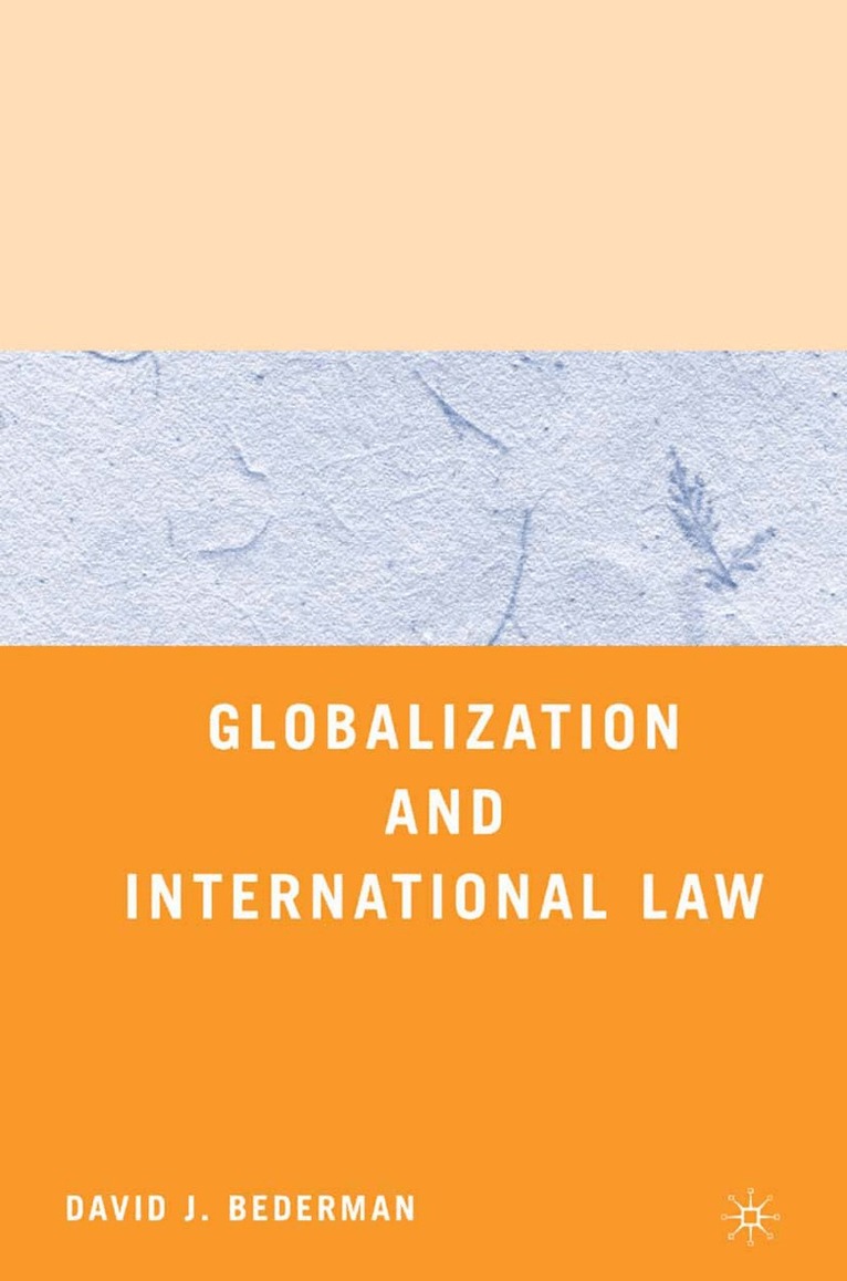 D. Bederman - Globalization and International Law, Häftad. Tillgänglighet: Lägg i varukorg