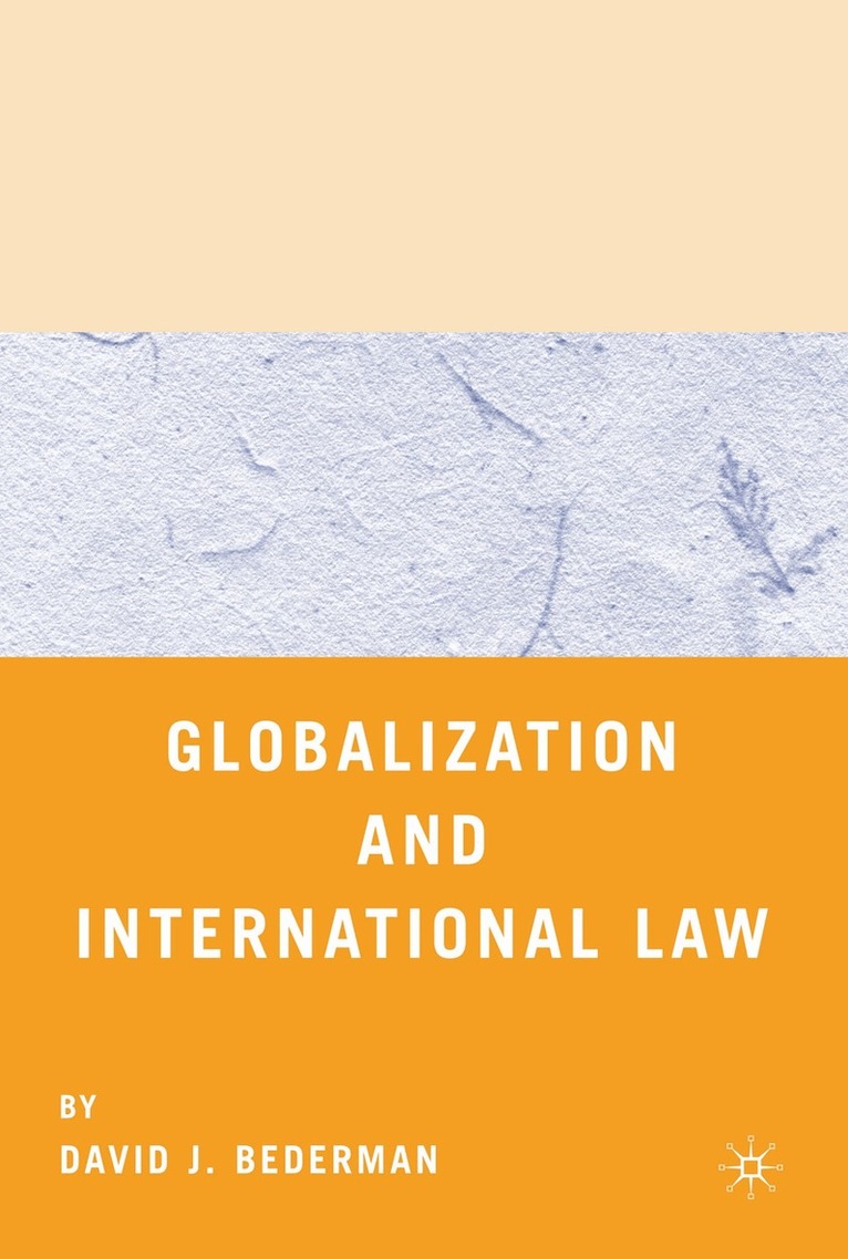 D. Bederman - Globalization and International Law, Inbunden. Tillgänglighet: Lägg i varukorg