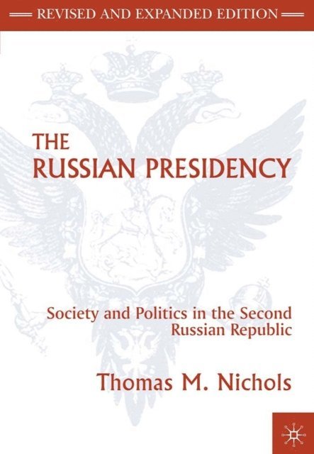 T. Nichols - Russian Presidency, E-bok