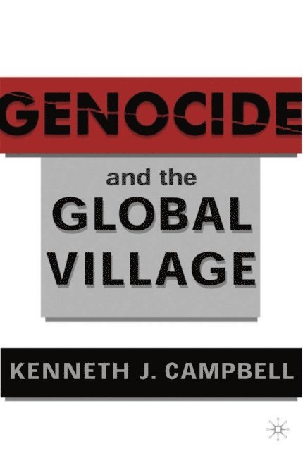 K. Campbell - Genocide and the Global Village, E-bok