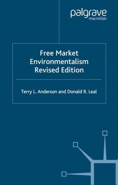 Donald R. Leal, T. Anderson - Free Market Environmentalism, E-bok