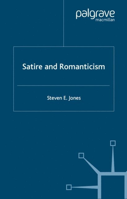 S. Jones - Satire and Romanticism, E-bok