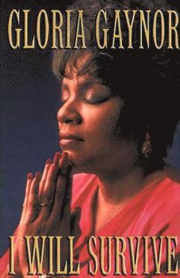 Gloria Gaynor - I Will Survive: The Book, Häftad. Tillgänglighet: Lägg i varukorg