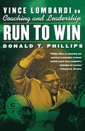 Run to Win: Vince Lombardi on Coaching and Leadership
