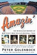 Amazin': The Miraculous History of New York's Most Beloved Baseball Team