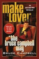 Make Love The Bruce Campbell Way