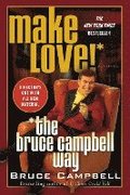 Make Love The Bruce Campbell Way