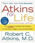 Atkins for Life: The Complete Controlled Carb Program for Permanent Weight Loss and Good Health