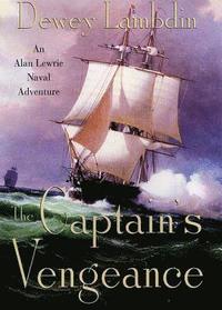 The Captain's Vengeance: An Alan Lewrie Naval Adventure