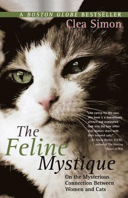 Clea Simon - The Feline Mystique: On the Mysterious Connection Between Women and Cats, Häftad