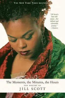 Jill Scott - The Moments, the Minutes, the Hours: The Poetry of Jill Scott, Häftad