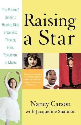 Nancy Carson, Jacqueline Shannon - Raising a Star: The Parent's Guide to Helping Kids Break Into Theater, Film, Television, or Music, Häftad. Tillgänglighet: Lägg i varukorg
