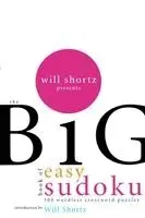 Will Shortz Presents the Big Book of Easy Sudoku: 300 Wordless Crossword Puzzles
