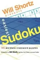 Will Shortz Presents Easiest Sudoku: 100 Wordless Crossword Puzzles