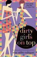 Alisa Valdes-Rodriguez - Dirty Girls on Top, Häftad