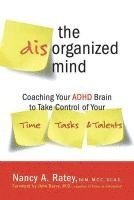Nancy A. Ratey - The Disorganized Mind, Häftad
