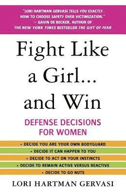 Lori Hartman Gervasi - Fight Like a Girl... and Win, Häftad