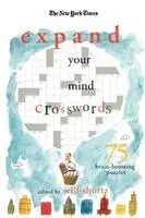 The New York Times Expand Your Mind Crosswords: 75 Brain-Boosting Puzzles