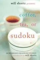 Will Shortz Presents Coffee, Tea, or Sudoku: 100 Wordless Crossword Puzzles