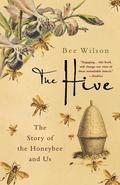 The Hive: The Story of the Honeybee and Us