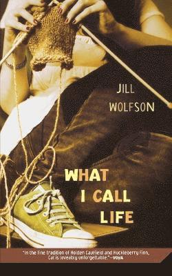 Jill Wolfson - What I Call Life, Häftad