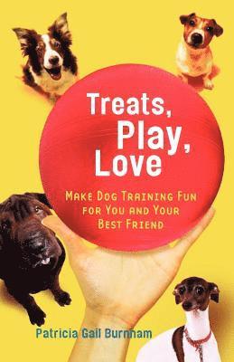 Treats, Love, and Play