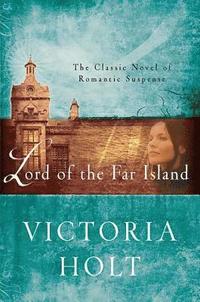 Lord of the Far Island: The Classic Novel of Romantic Suspense