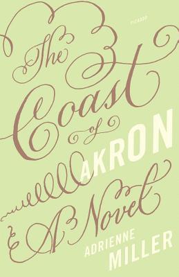 Adrienne Miller - The Coast of Akron, Häftad