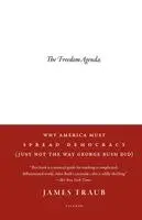 James Traub - The Freedom Agenda: Why America Must Spread Democracy (Just Not the Way George Bush Did), Häftad. Tillgänglighet: Lägg i varukorg