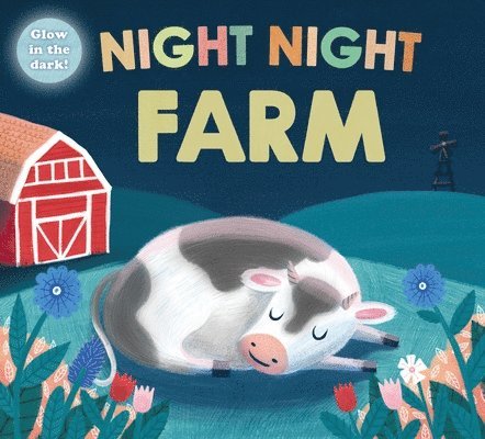 Roger Priddy - Night Night Farm (Night Night Books): A Cozy Rhyming Bedtime Book, Kartonnage