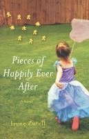Irene Zutell - Pieces of Happily Ever After, Häftad