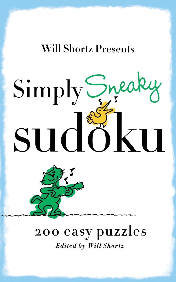 Will Shortz Presents Simply Sneaky Sudoku: 200 Easy Puzzles