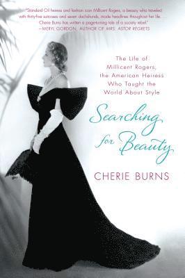 Cherie Burns - Searching for Beauty: The Life of Millicent Rogers, the American Heiress Who Taught the World about Style, Häftad. Tillgänglighet: Lägg i varukorg