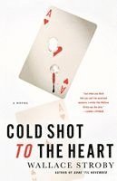 Wallace Stroby - Cold Shot to the Heart, Häftad