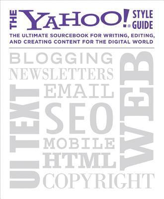 Chris Barr, Chris Barr, Yahoo! - The Yahoo! Style Guide: The Ultimate Sourcebook for Writing, Editing, and Creating Content for the Digital World, Häftad