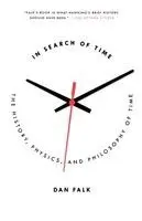 In Search of Time: The History, Physics, and Philosophy of Time