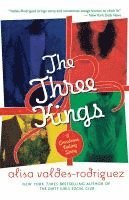 Alisa Valdes-Rodriguez - The Three Kings: A Christmas Dating Story, Häftad